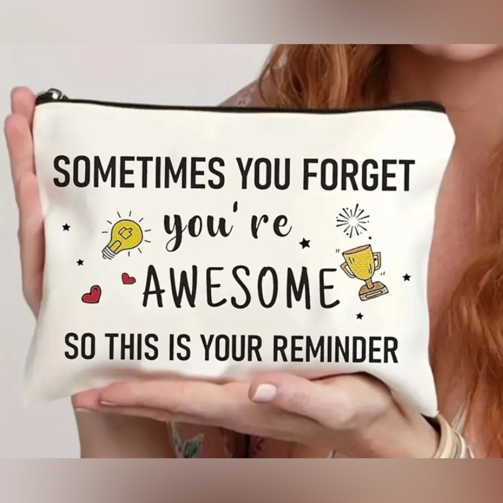 Sometimes You Forget You’re Awesome So This Is Your Reminder canvas make up bag